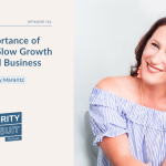 Author and educator Mary Marantz shares her experiences with slow growth in small businesses.