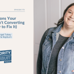 Treefrog’s Content Director, Angel Tobey, breaks down the seven reasons your website isn’t converting on Priority Pursuit.